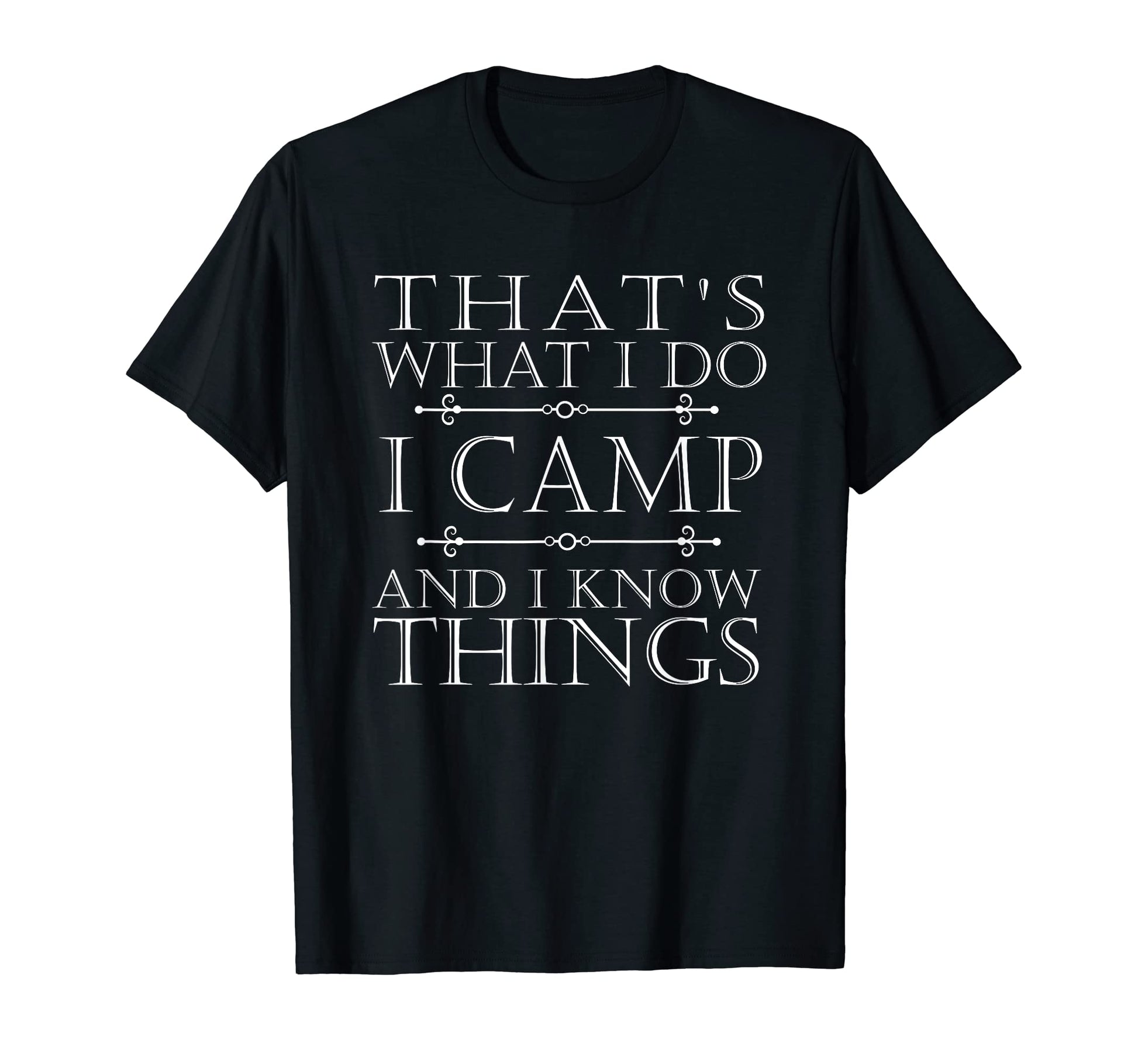 Funny Camping T-Shirt - That's What I Do I Camp Tee for Outdoor Enthusiasts