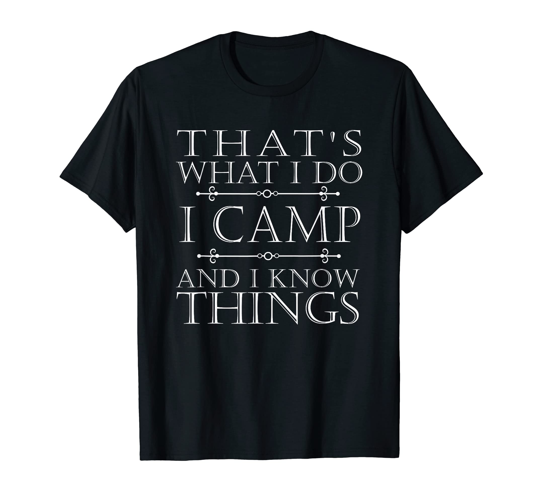 Funny Camping T-Shirt - That's What I Do I Camp Tee for Outdoor Enthusiasts