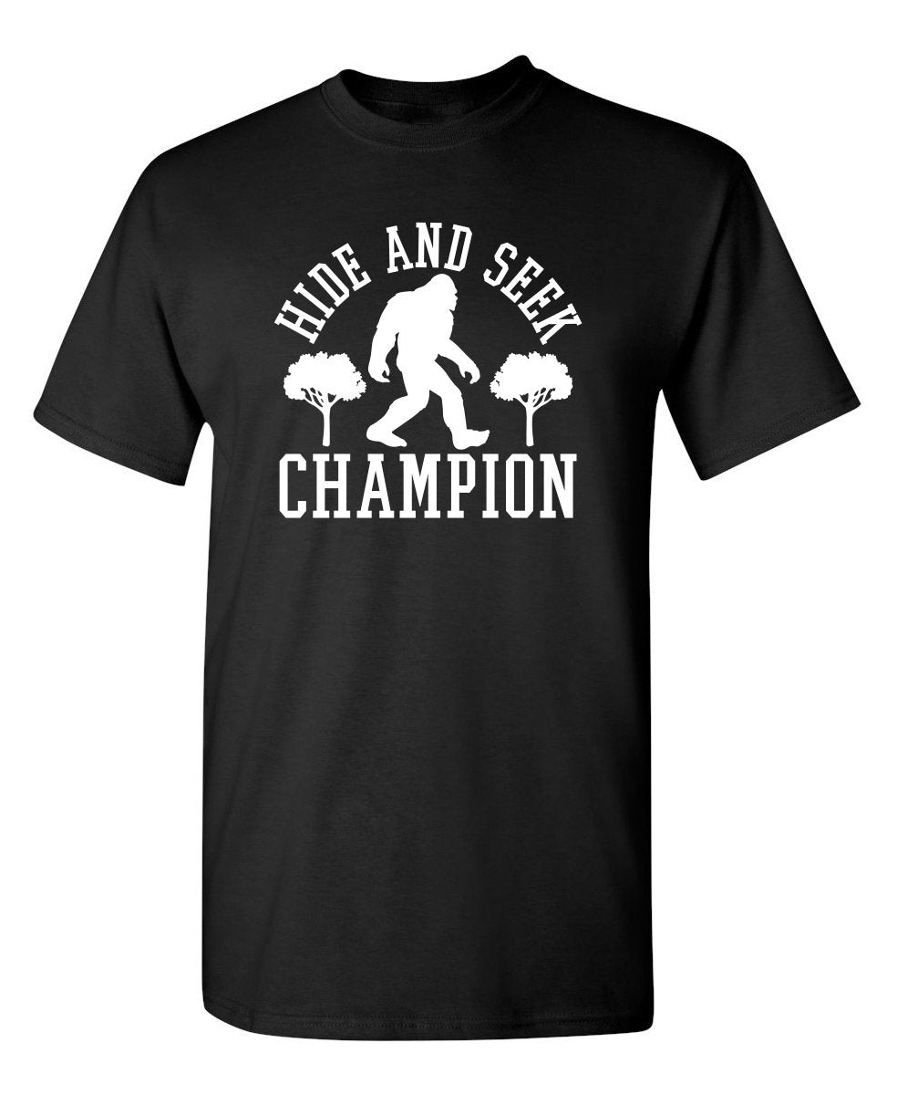 Funny Bigfoot Hide and Seek Champ Graphic T-Shirt for Sarcastic Humor Fans