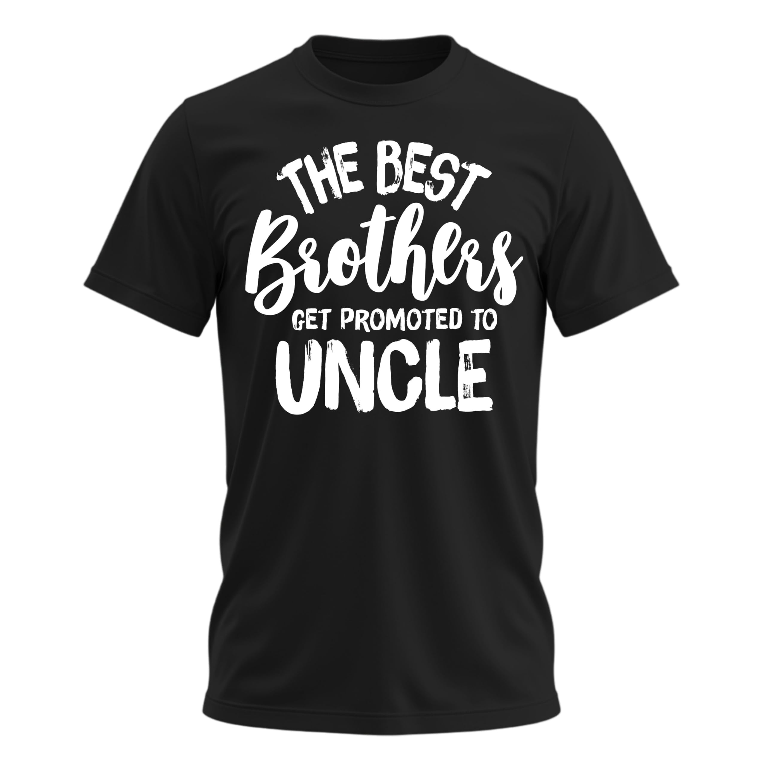 Funny Best Uncle T-Shirt - The Best Brothers Get Promoted to Uncle Gift for Men
