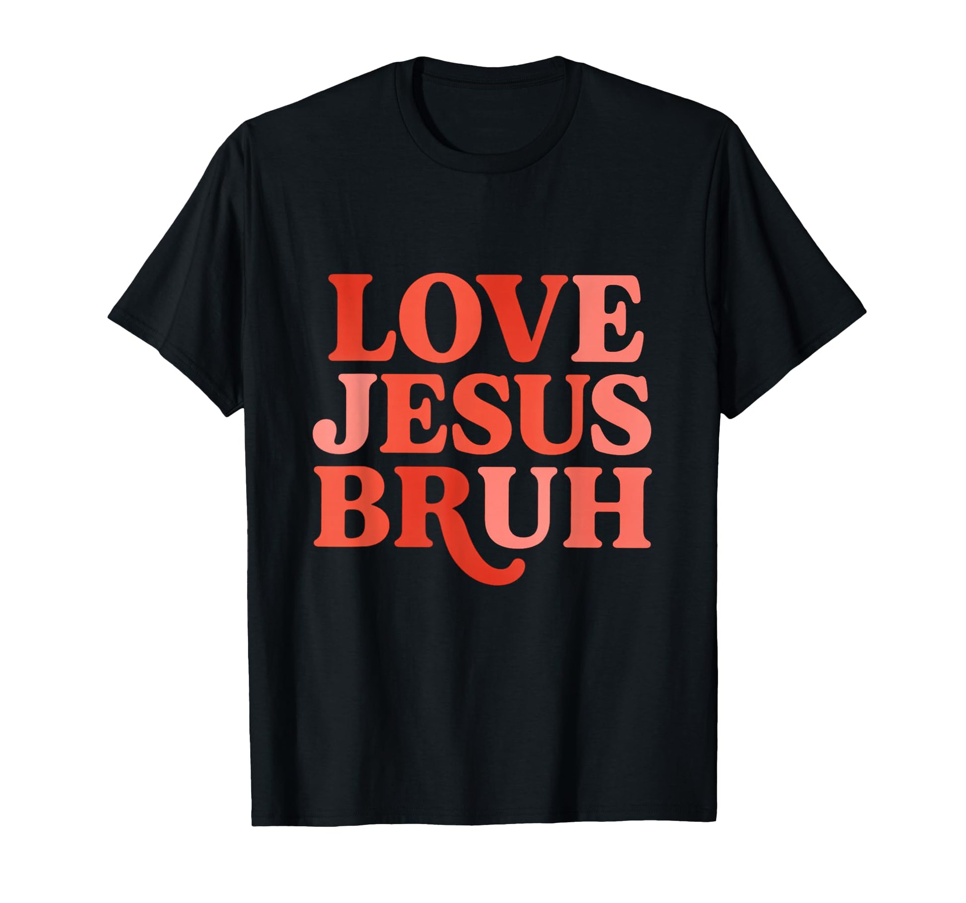 Funny Love Jesus Bruh T-Shirt for Christian Valentine's Day Gifts
