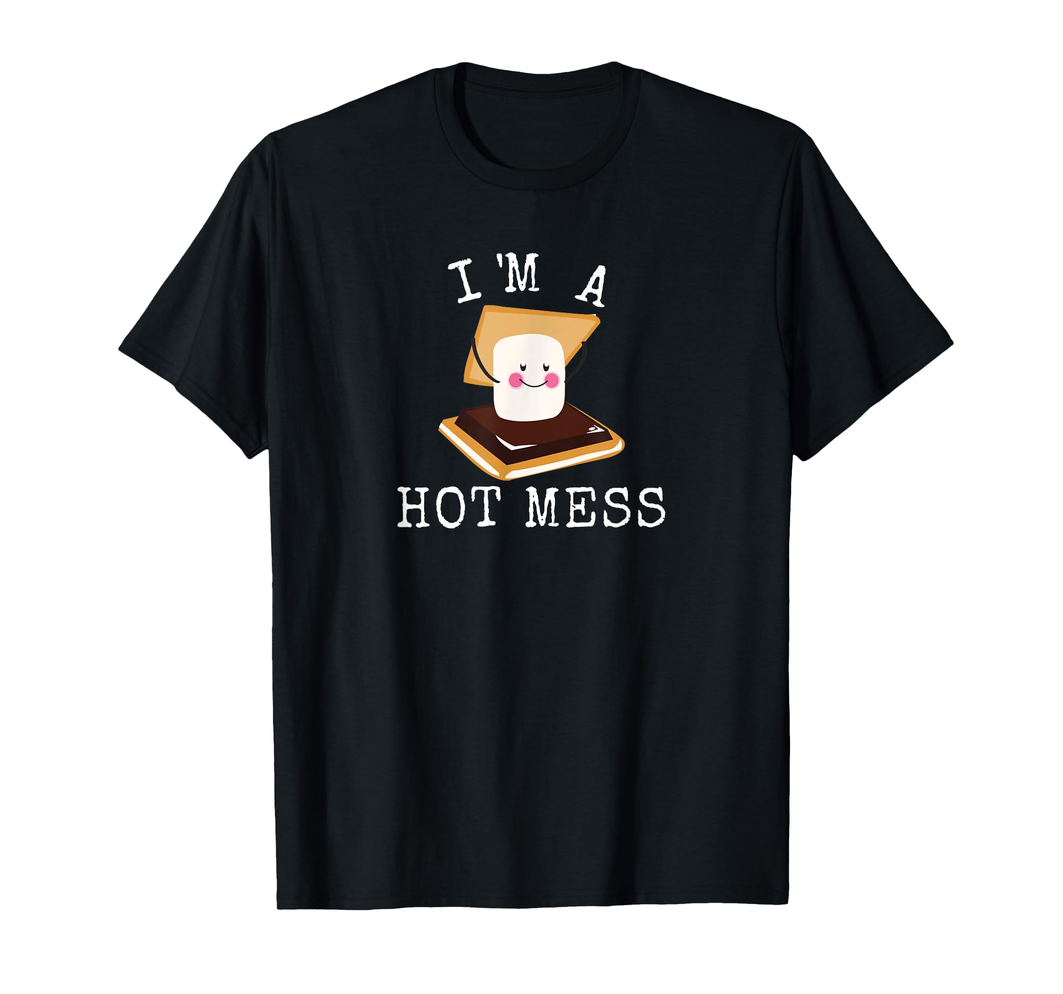 Funny Campfire S'mores T-Shirt for Camp Lovers - I'm A Hot Mess Cute Design
