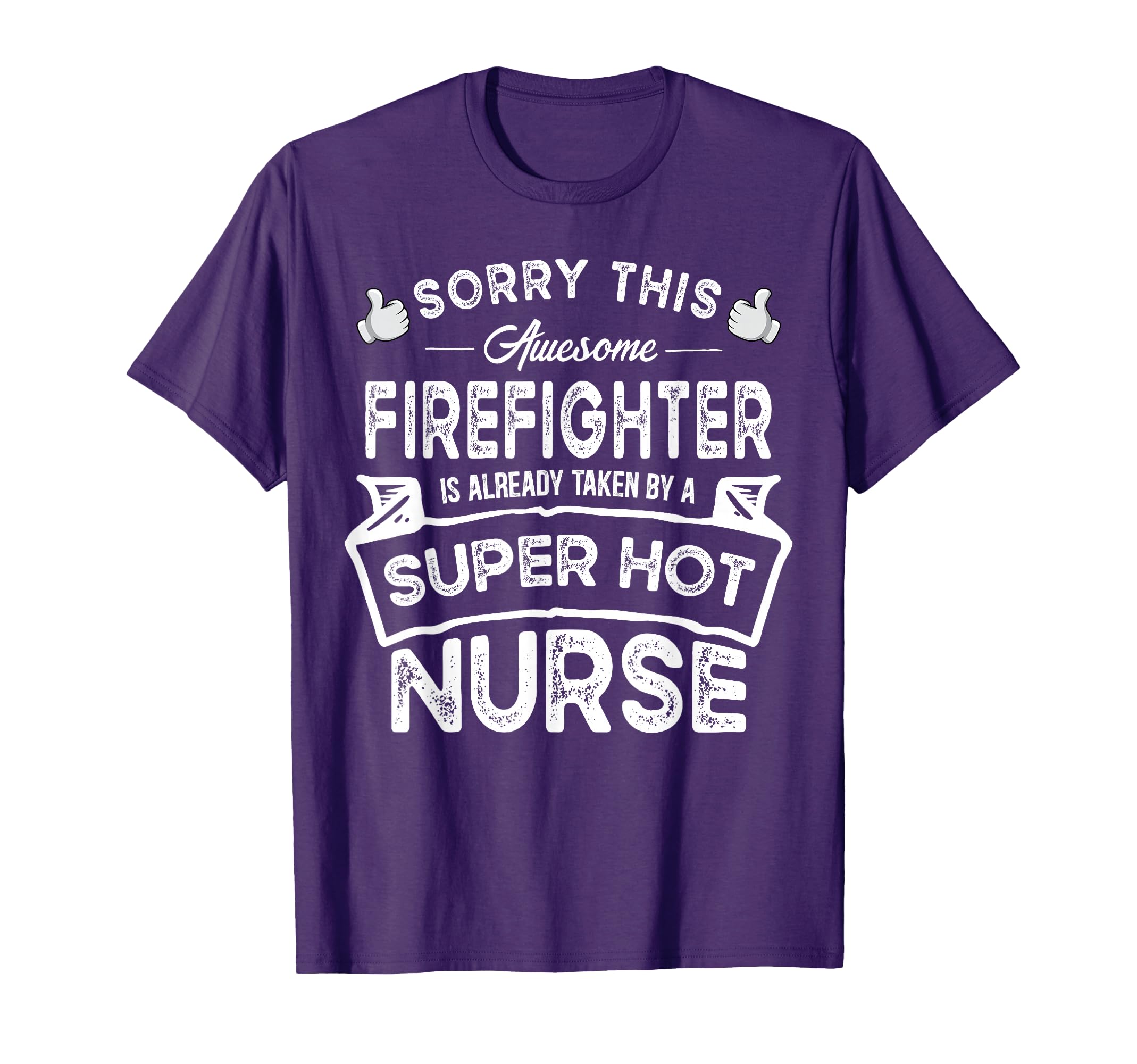 Funny Purple "Sorry This Firefighter is Taken by a Nurse" T-Shirt for Couples