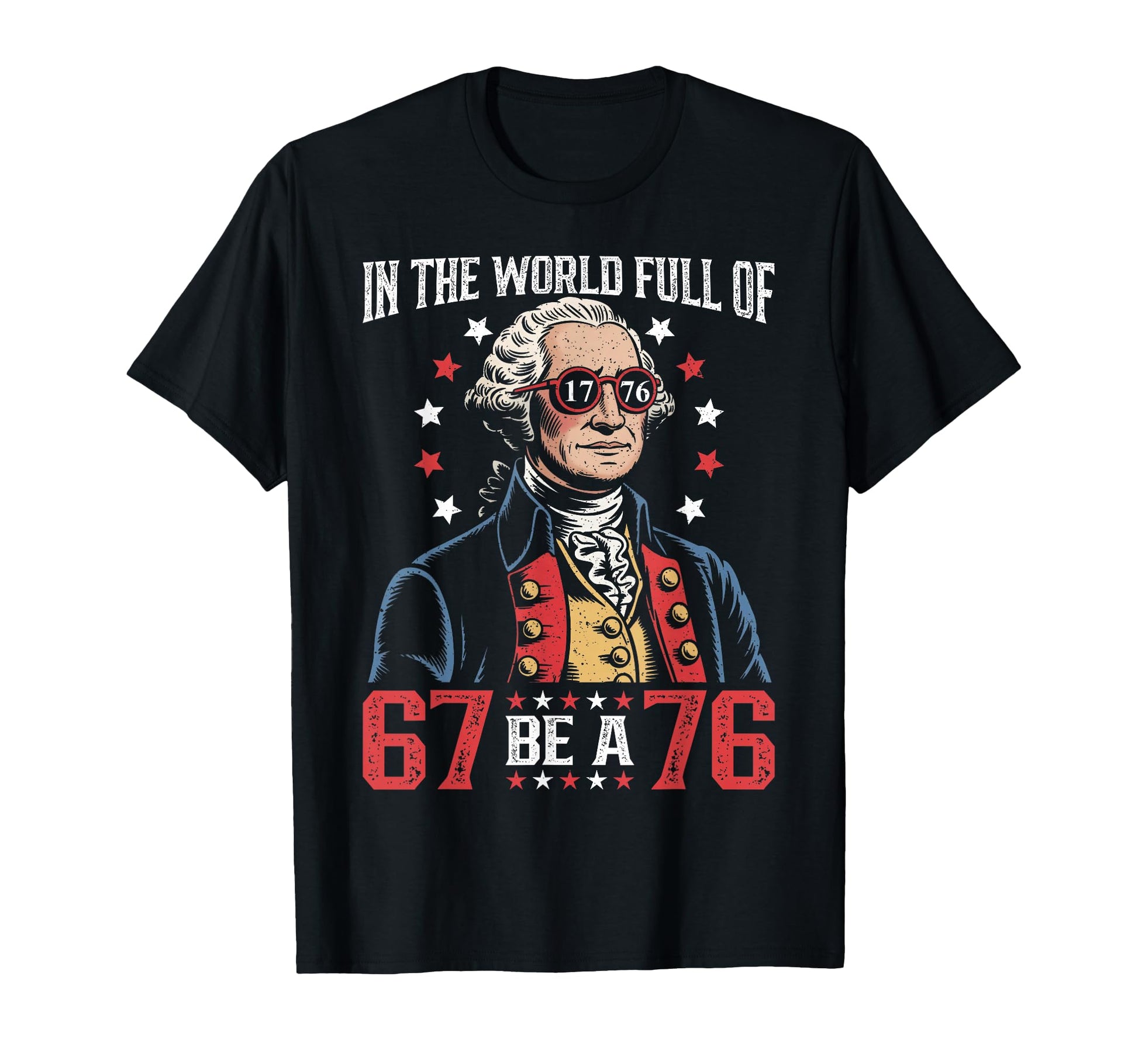 Motivational Historical Figure 67 to Be A 76 T-Shirt for Inspiration and Style