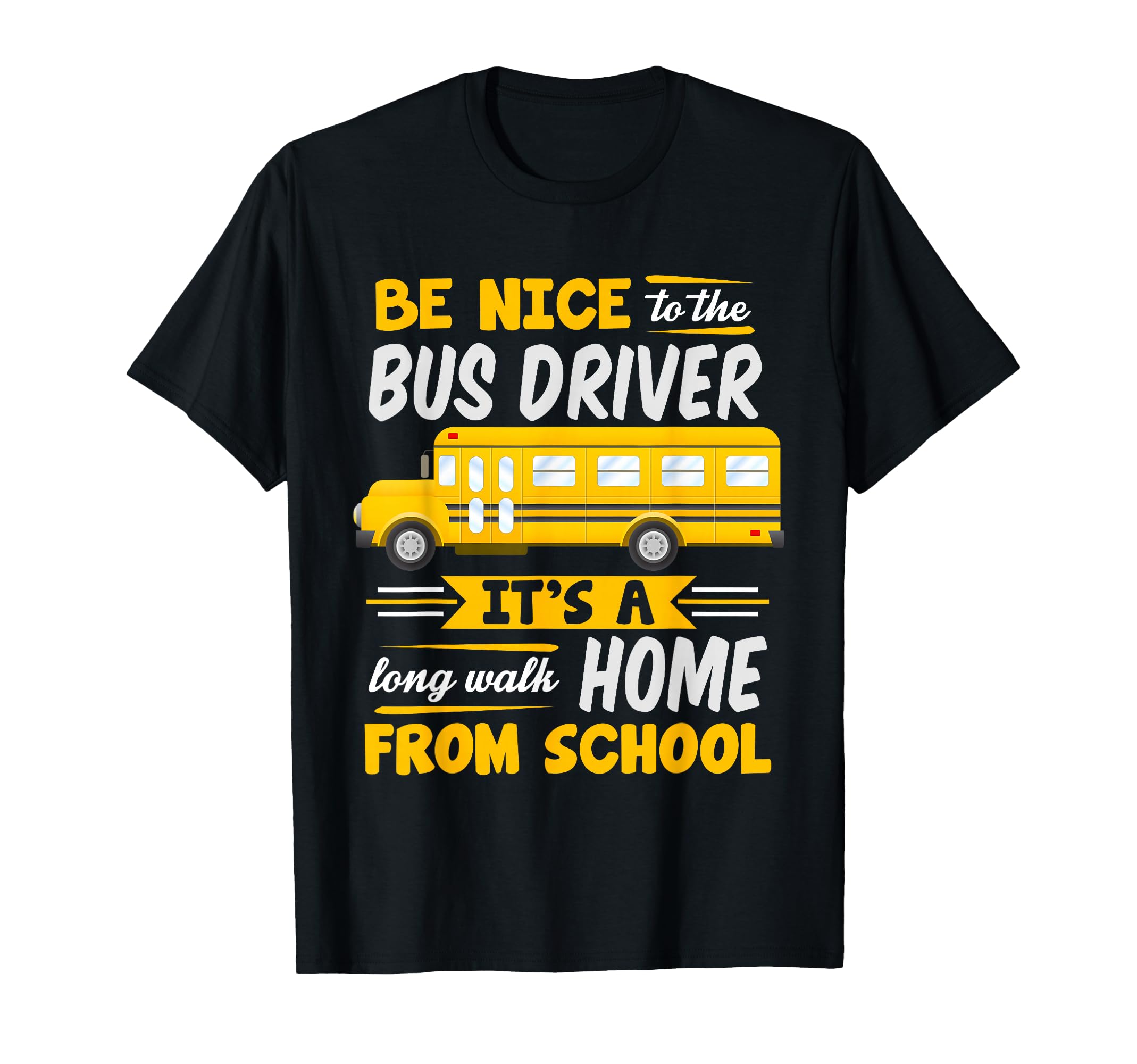 Funny Be Nice to The Bus Driver Graphic T-Shirt for Kindness and Humor