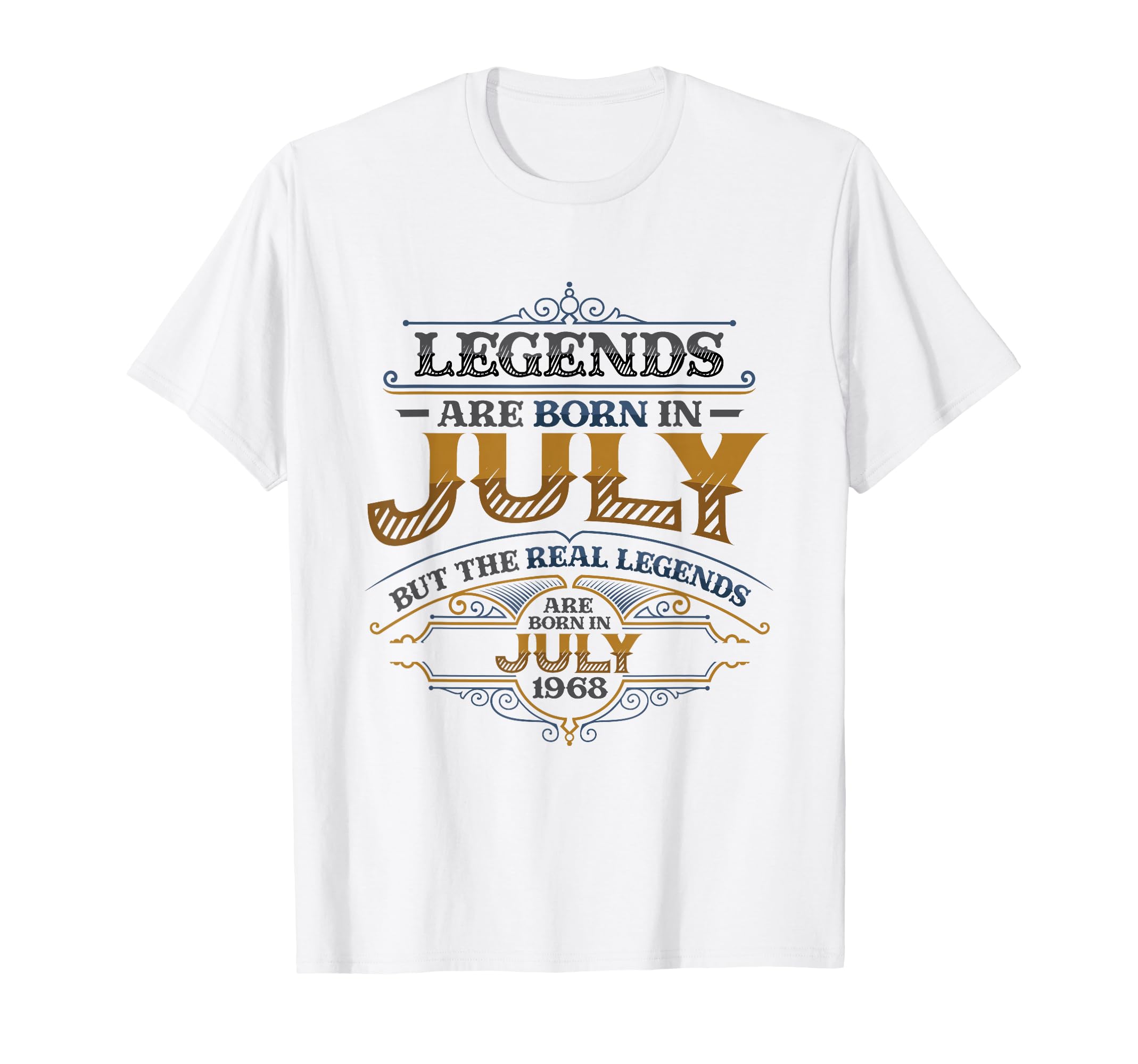 Legends Are Born In July 1968 Decorative Text T-Shirt for Celebrating Milestone Birthdays