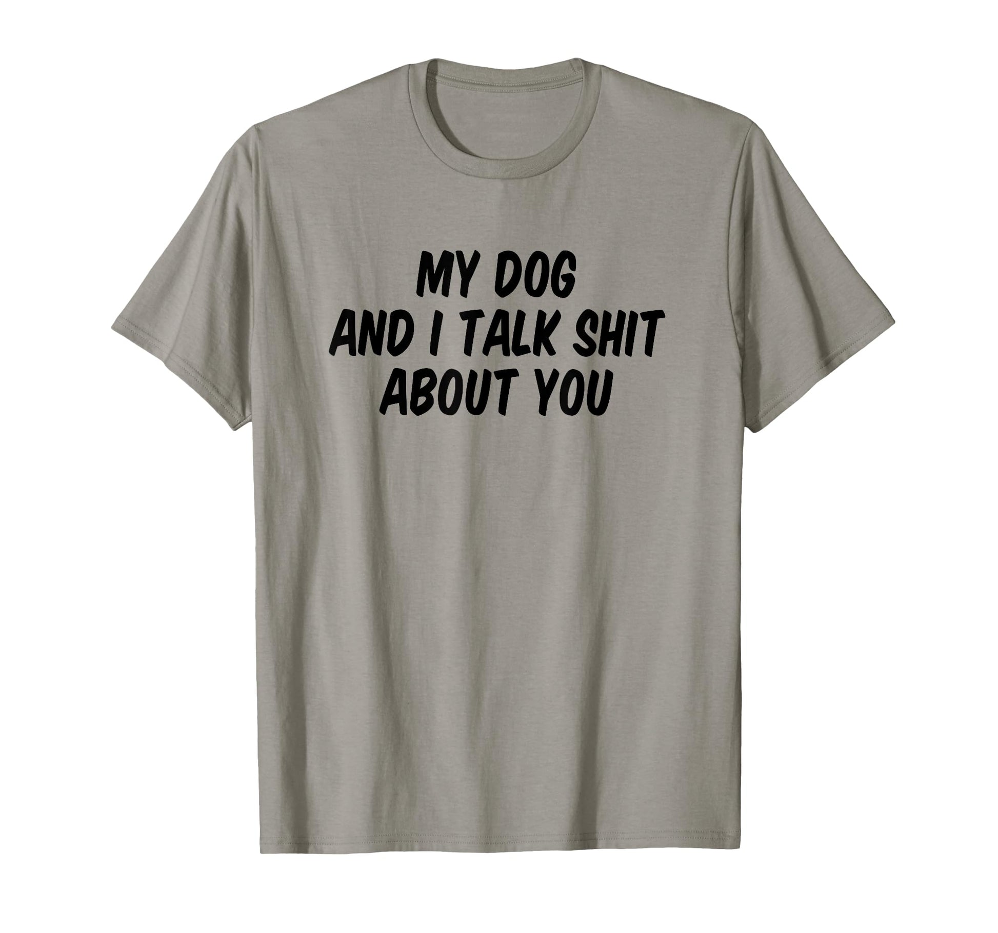 Light Grey T-Shirt with Bold Text for Dog Lovers to Share Humor