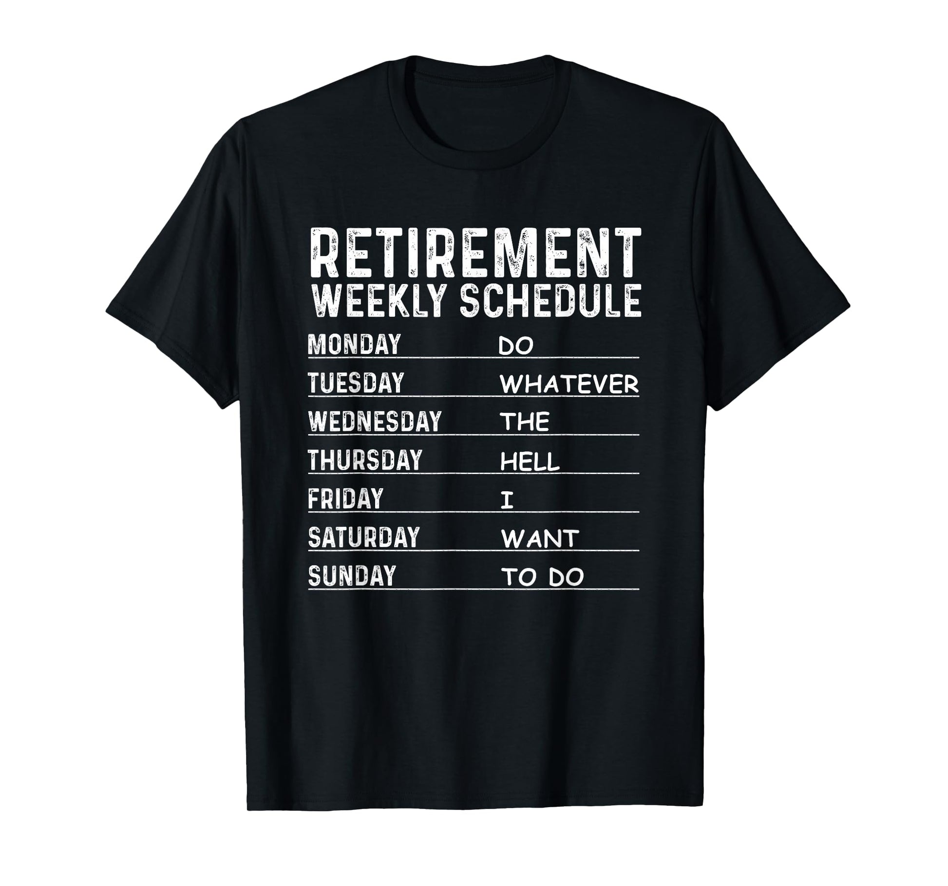 Funny Retirement Gift T-Shirt for Men & Women - Cool Retired Weekly Schedule Design, Small Black Tee