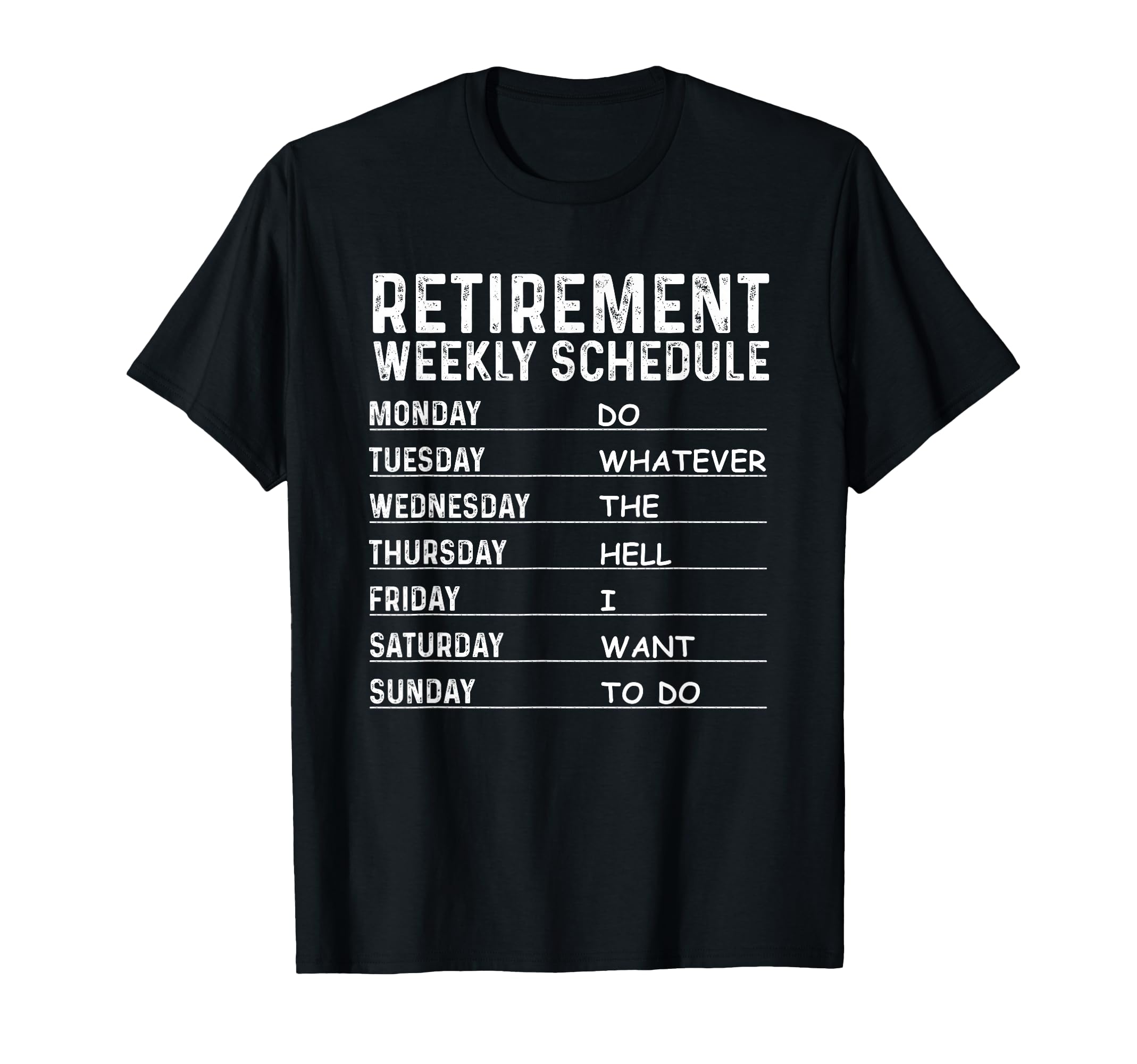 Funny Retirement Gift T-Shirt for Men & Women - Cool Retired Weekly Schedule Design, Small Black Tee