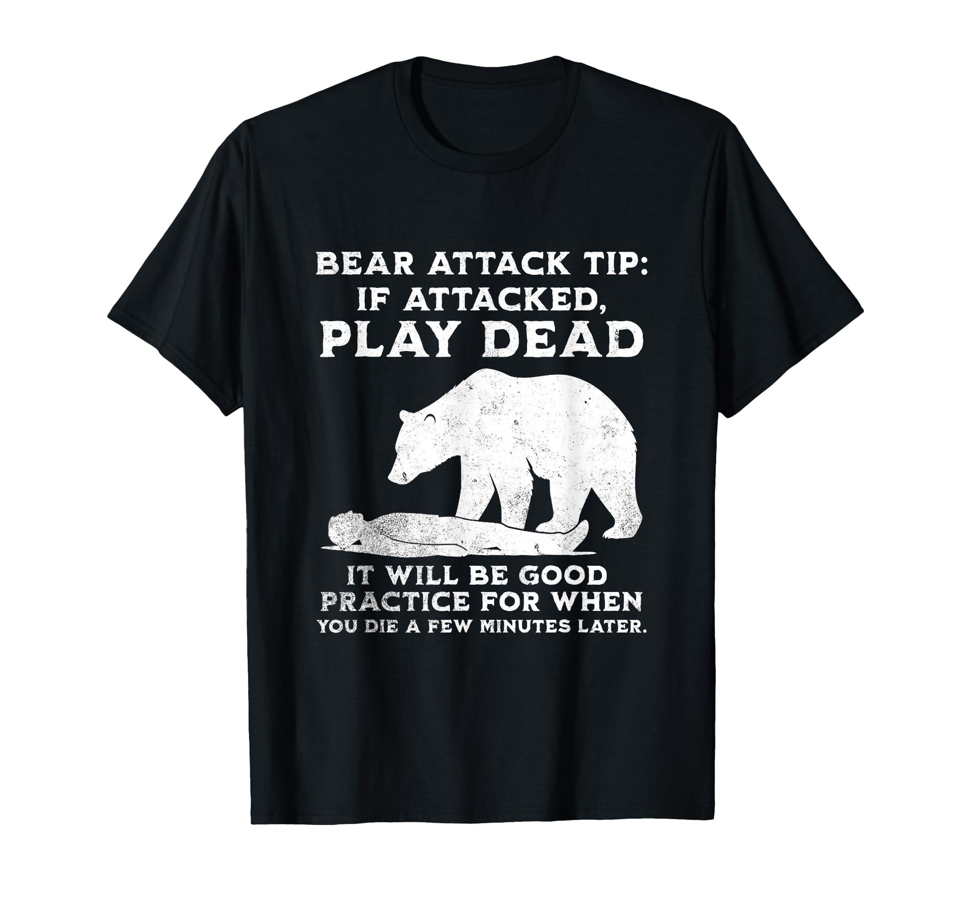 Funny Bear Attack Advice T-Shirt for Camping and Hiking Enthusiasts
