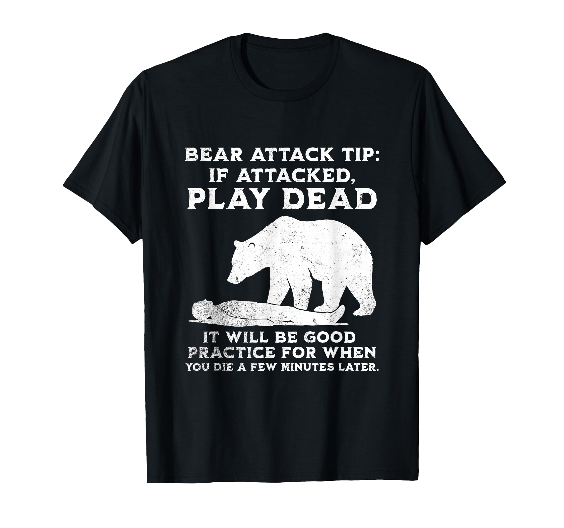 Funny Bear Attack Advice T-Shirt for Camping and Hiking Enthusiasts