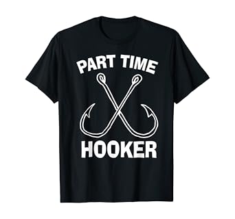Funny Vintage Fishing Gear Hooker T-Shirt for Casual Wear and Gift Giving