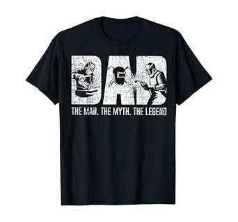 Humorous Welding Dad Man Myth Legend Graphic T-Shirt for Welder Gifts