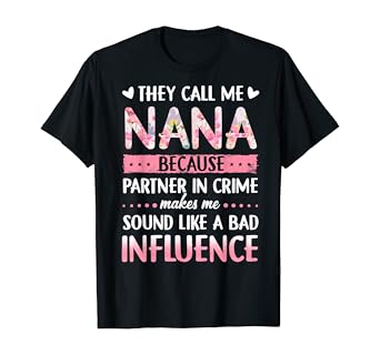 Fun Floral Nana Partner In Crime T-Shirt Perfect Gift for Grandmas