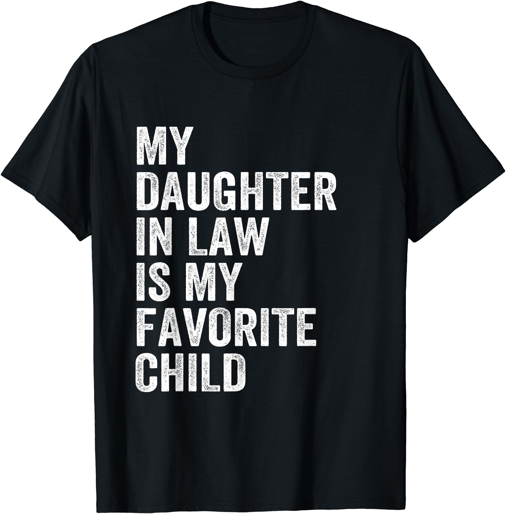 Mens Funny My Daughter In Law Is My Favorite Father's Day In Law T-Shirt Gift