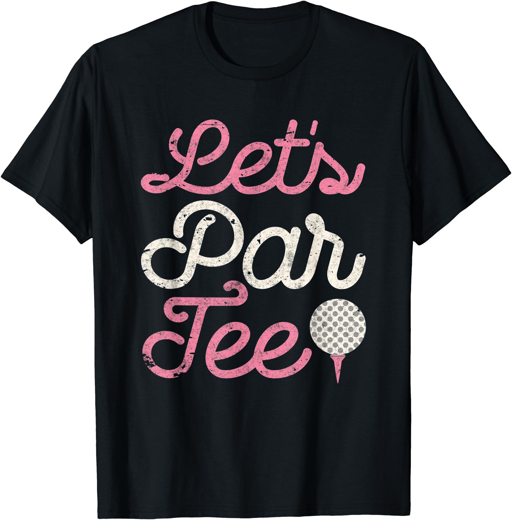 Funny "Let's Par Tee" Golf Slogan T-Shirt for Golfer Dad Papa Men Gift