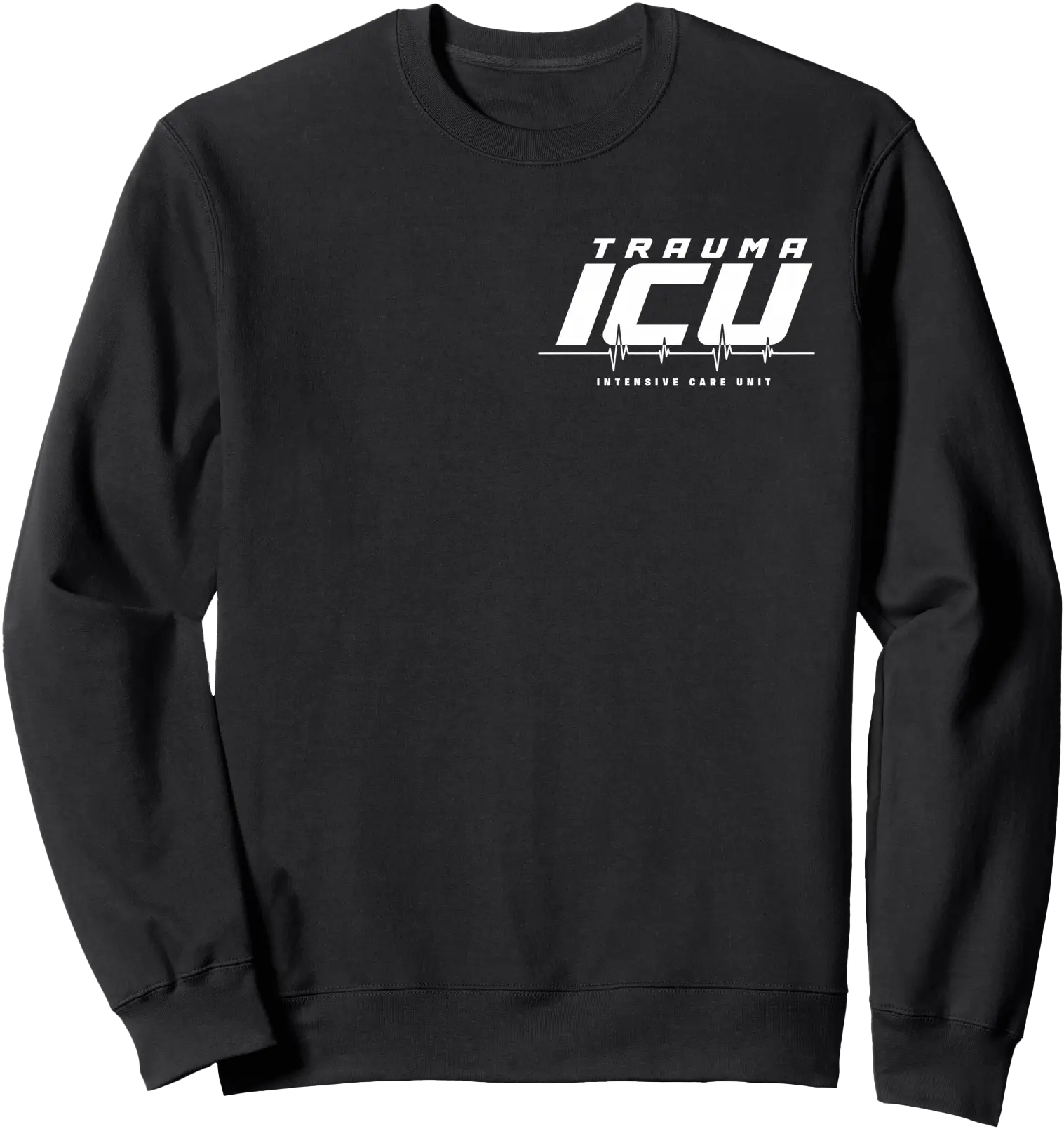 Bold Trauma TICU Intensive Care Unit Staff Sweatshirt for Nurses and Doctors
