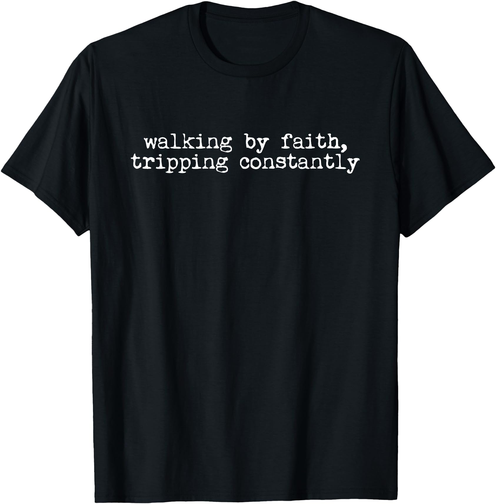 Distressed Humorous Christian Faith Quote T-Shirt for Spiritual Encouragement