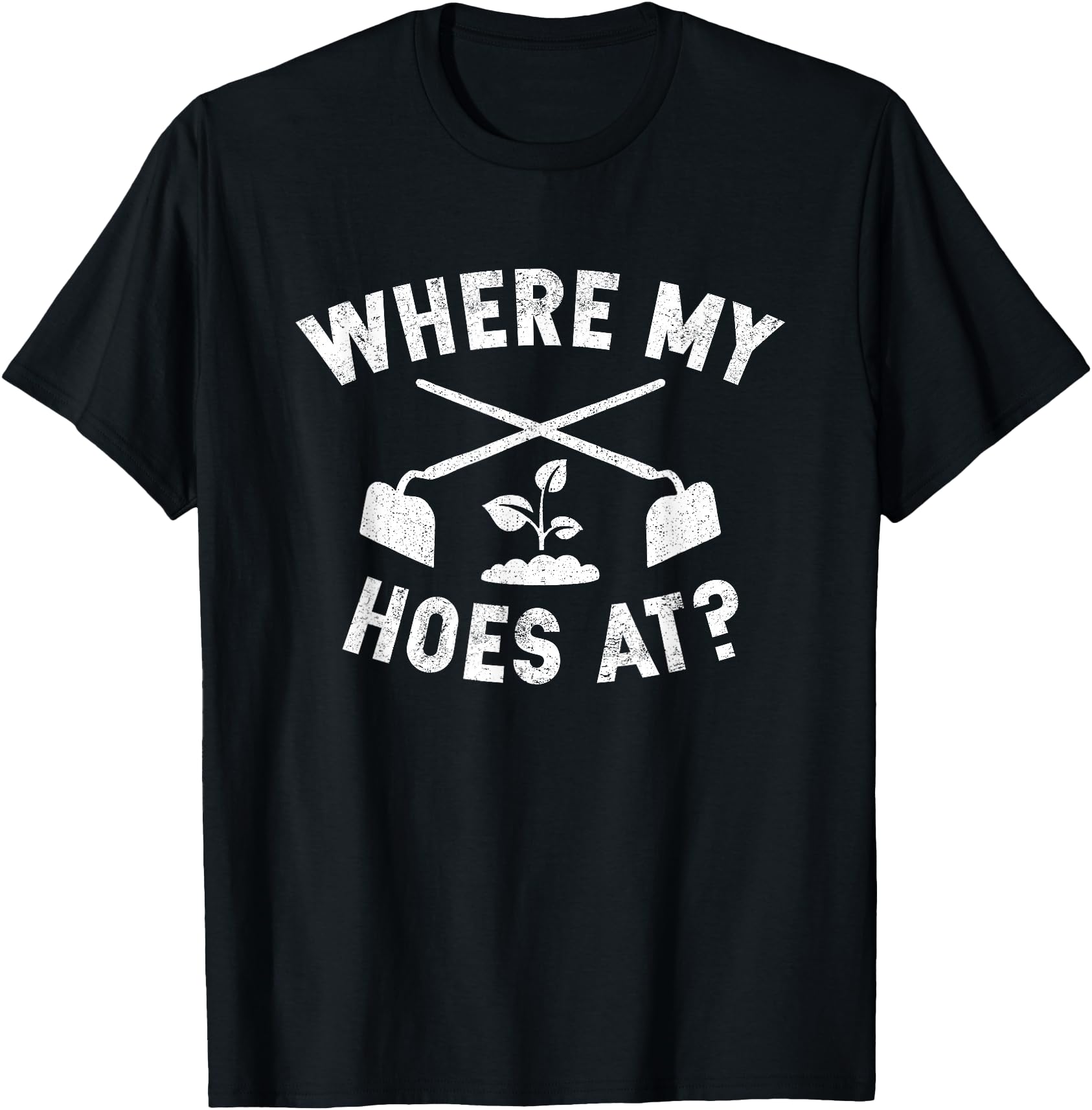 "Where My Hoes At Funny Gardening T-Shirt with Shovels & Plant Illustration"