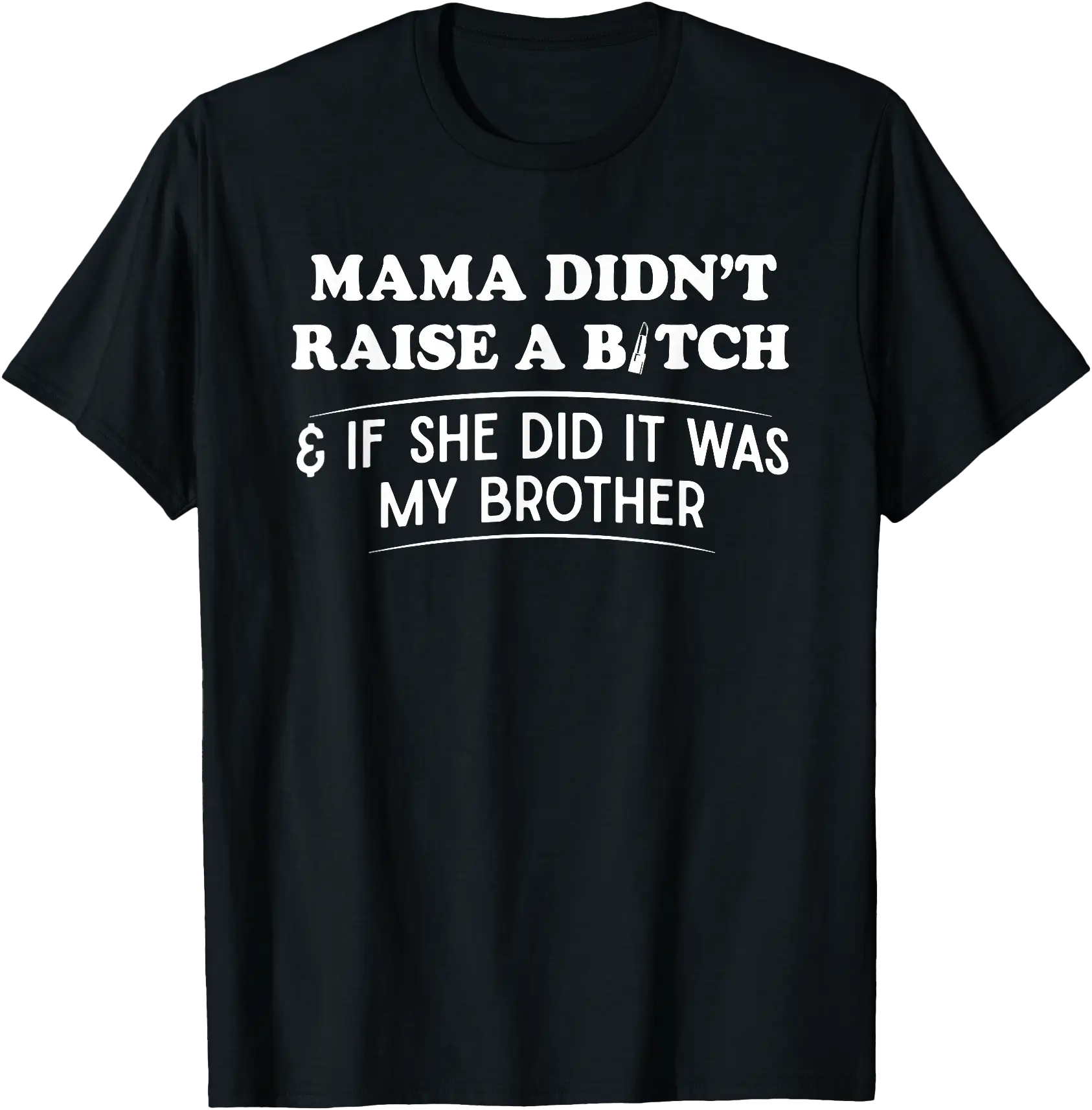 Humorous Mama & Brother Family Text T-Shirt for Casual Everyday Wear
