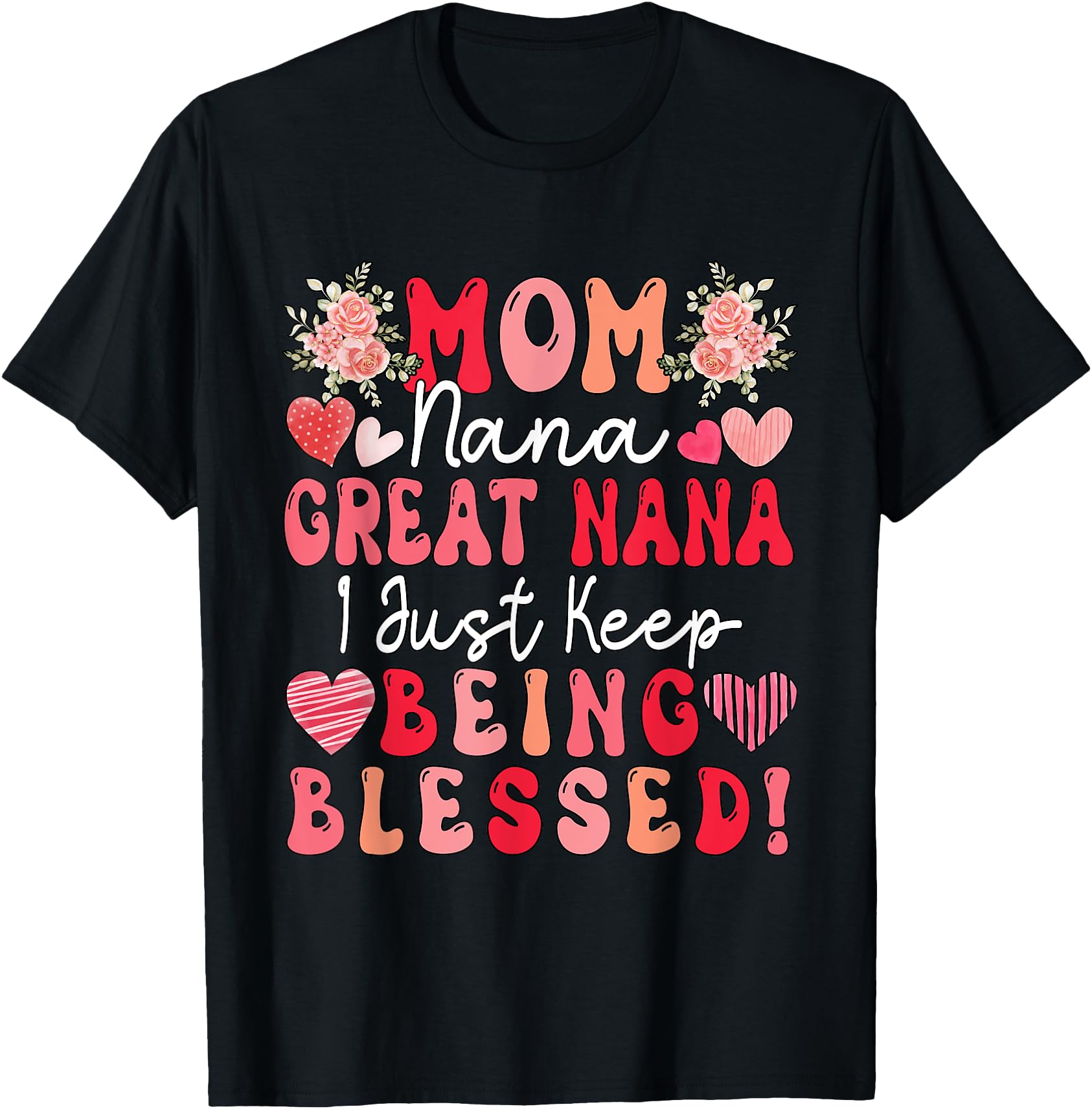 Blessed Mother's Day Mom Nana Great Nana Floral T-Shirt - Expresses Family Love