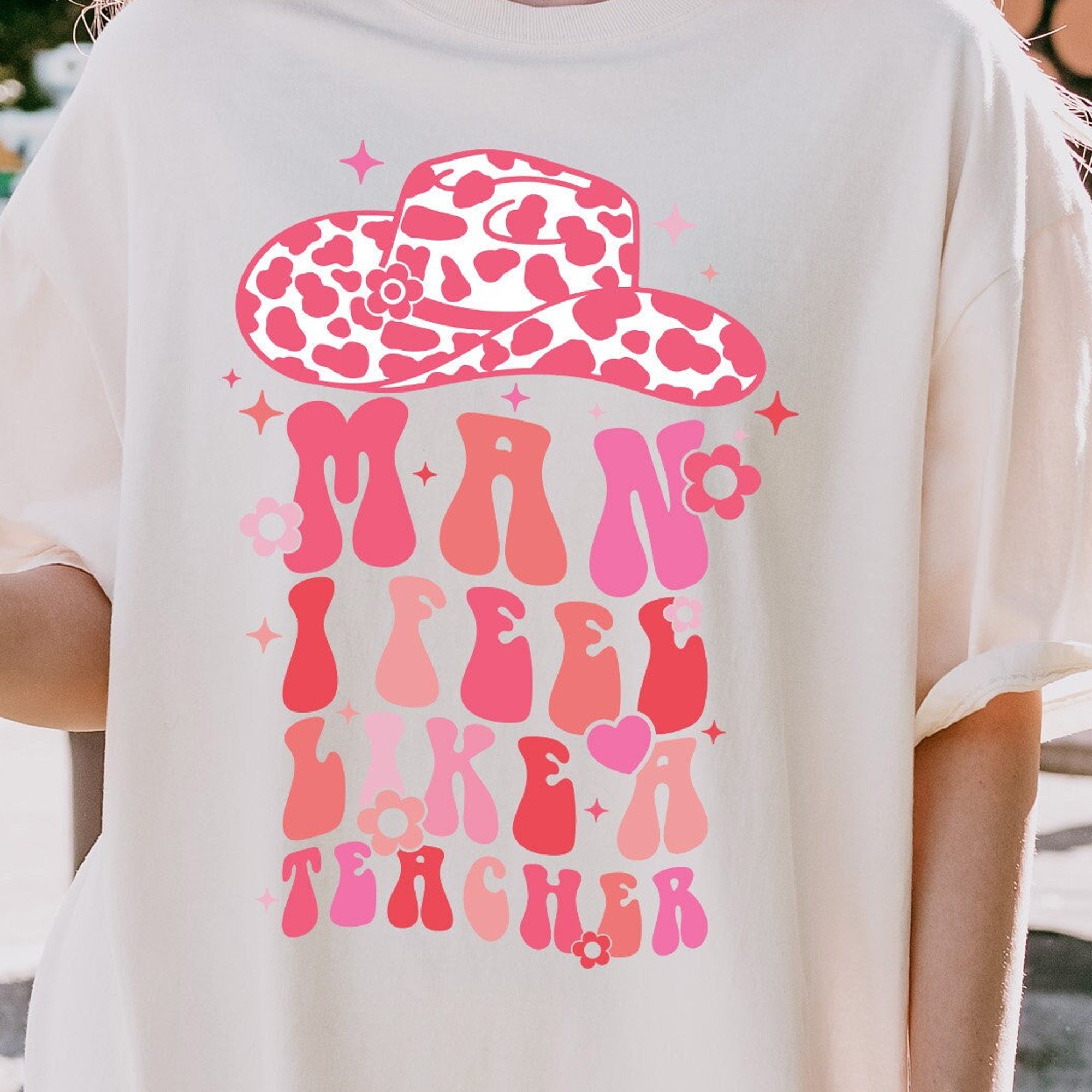 "Man I Feel Like A Teacher Shirt - Custom Comfort Colors T-Shirt with Cowboy Hat & Floral Design - Perfect Back To School Gift"